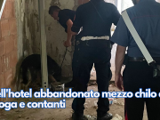 Nell’hotel abbandonato mezzo chilo di droga e contanti