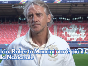 Calcio, Roberto Mancini non è più il CT della Nazionale