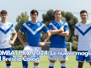 KOMBAT PRO 2024: Le nuove maglie del Brescia Calcio