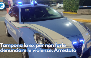 Tampona la ex per non farle denunciare le violenze. Arrestato