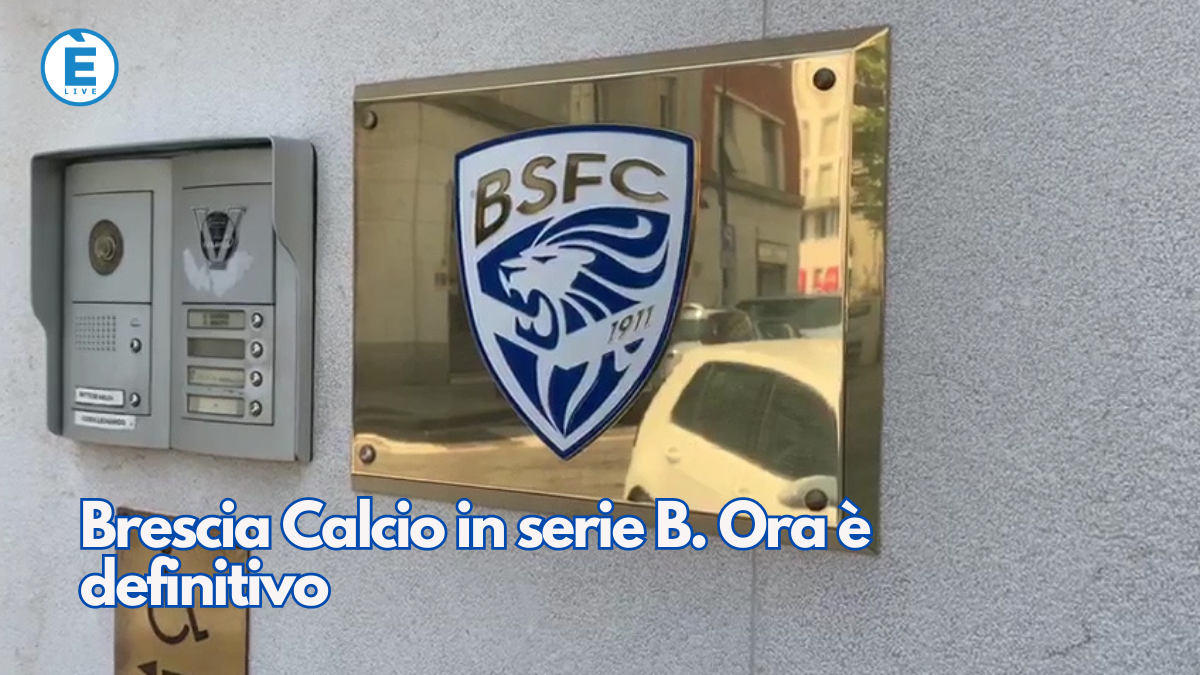 Brescia Calcio in serie B. Ora