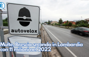 Multe, Brescia seconda in Lombardia con 11 milioni nel 2022