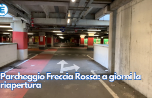 Parcheggio Freccia Rossa: a giorni la riapertura
