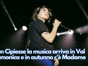 Con Cipiesse la musica live arriva in Val Camonica e in autunno c’è Madame