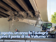 24 agosto, un anno fa l’autogrù colpiva il ponte di via Volturno