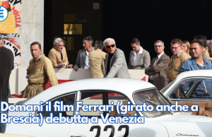 Domani il film Ferrari (girato anche a Brescia) debutta a Venezia