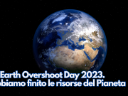 È l’Earth Overshoot Day 2023. Abbiamo finito le risorse del Pianeta