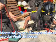 Incidente sul lavoro. Recuperati da un pozzo dai Vigili del Fuoco