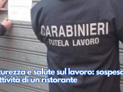 Sicurezza e salute sul lavoro: sospesa l’attività di un ristorante