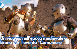 Un viaggio nell’epoca medievale a Breno per l’evento “Camuniere”