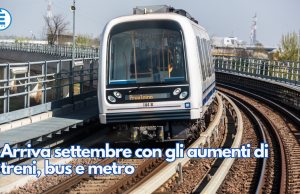 Arriva settembre con gli aumenti di treni, bus e metro