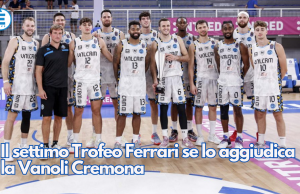 Il settimo Trofeo Ferrari se lo aggiudica la Vanoli Cremona