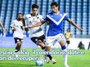 Brescia Calcio, il calendario: date e orari dei recuperi