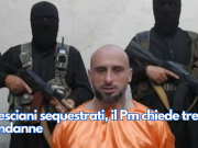 Bresciani sequestrati, il Pm chiede tre condanne