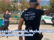 Sicurezza nei parchi, Muchetti: “Non c’è criminalità organizzata”