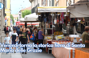 Venerdì torna la storica fiera di Santa Maria delle Grazie