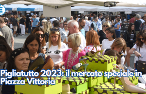 Pigliatutto 2023: il mercato speciale in Piazza Vittoria