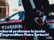 Tombaroli profanano la tomba dell’imprenditore Pietro Bertocchi