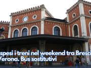 Sospesi i treni nel weekend tra Brescia e Verona. Bus sostitutivi