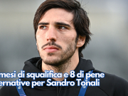 10 mesi di squalifica e 8 di pene alternative per Sandro Tonali