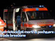 Due motociclisti morti in poche ore sulle strade bresciane