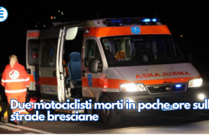 Due motociclisti morti in poche ore sulle strade bresciane