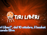 “Tiri Liberi”, dal 10 ottobre, il basket secondo Èlive