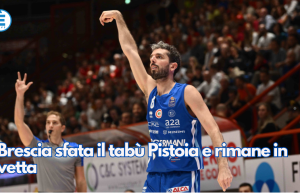 Brescia sfata il tabù Pistoia e rimane in vetta