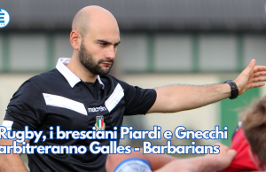 Rugby, i bresciani Piardi e Gnecchi arbitreranno Galles – Barbarians