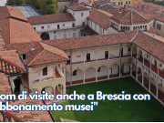 Boom di visite anche a Brescia con “Abbonamento musei”