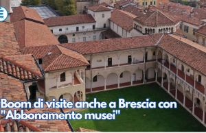 Boom di visite anche a Brescia con “Abbonamento musei”