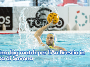 Primo big match per l’An Brescia in casa di Savona