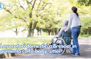 Lavoratori domestici a Brescia: in aumento colf e baby-sitter