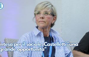 Intesa per il sociale, Castelletti “una grande opportunità”