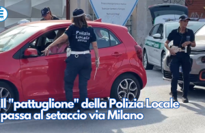 Il “pattuglione” della Polizia Locale passa al setaccio via Milano