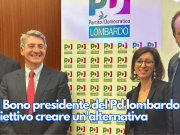Del Bono presidente del Pd lombardo. Obiettivo creare un’alternativa