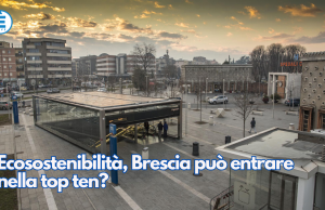 Ecosostenibilità, Brescia può entrare nella top ten?