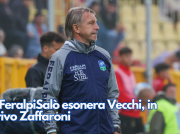 La FeralpiSalò esonera Vecchi, in arrivo Zaffaroni