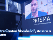 “Oltre Canton Mombello”, stasera a Prisma
