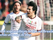 Tonali scommetteva anche sul Brescia. Rischia un anno di stop