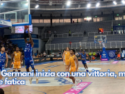 La Germani inizia con una vittoria, ma che fatica