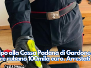 Colpo alla Cassa Padana di Gardone. In tre rubano 100mila euro. Già arrestati
