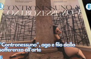 Contronessuno ago e filo, dalla sofferenza all’arte
