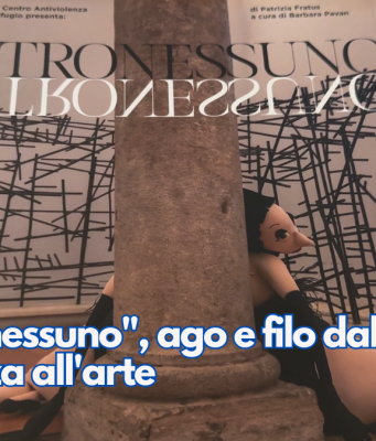 Contronessuno ago e filo, dalla sofferenza all’arte