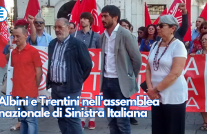 Albini e Trentini nell’assemblea nazionale di Sinistra Italiana
