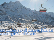 Buone notizie per gli amanti dello sci. Aprono le piste del Tonale