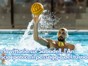 Con la vittoria sul Sabadell, l’An Brescia ipoteca il passaggio del turno