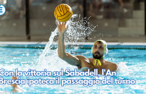 Con la vittoria sul Sabadell, l’An Brescia ipoteca il passaggio del turno