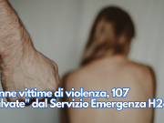 Donne vittime di violenza, 107 “salvate” dal Servizio Emergenza H24