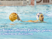 L’An Brescia affronta Posillipo, prima di una settimana durissima